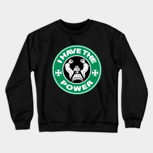 I Have The Power Crewneck Sweatshirt